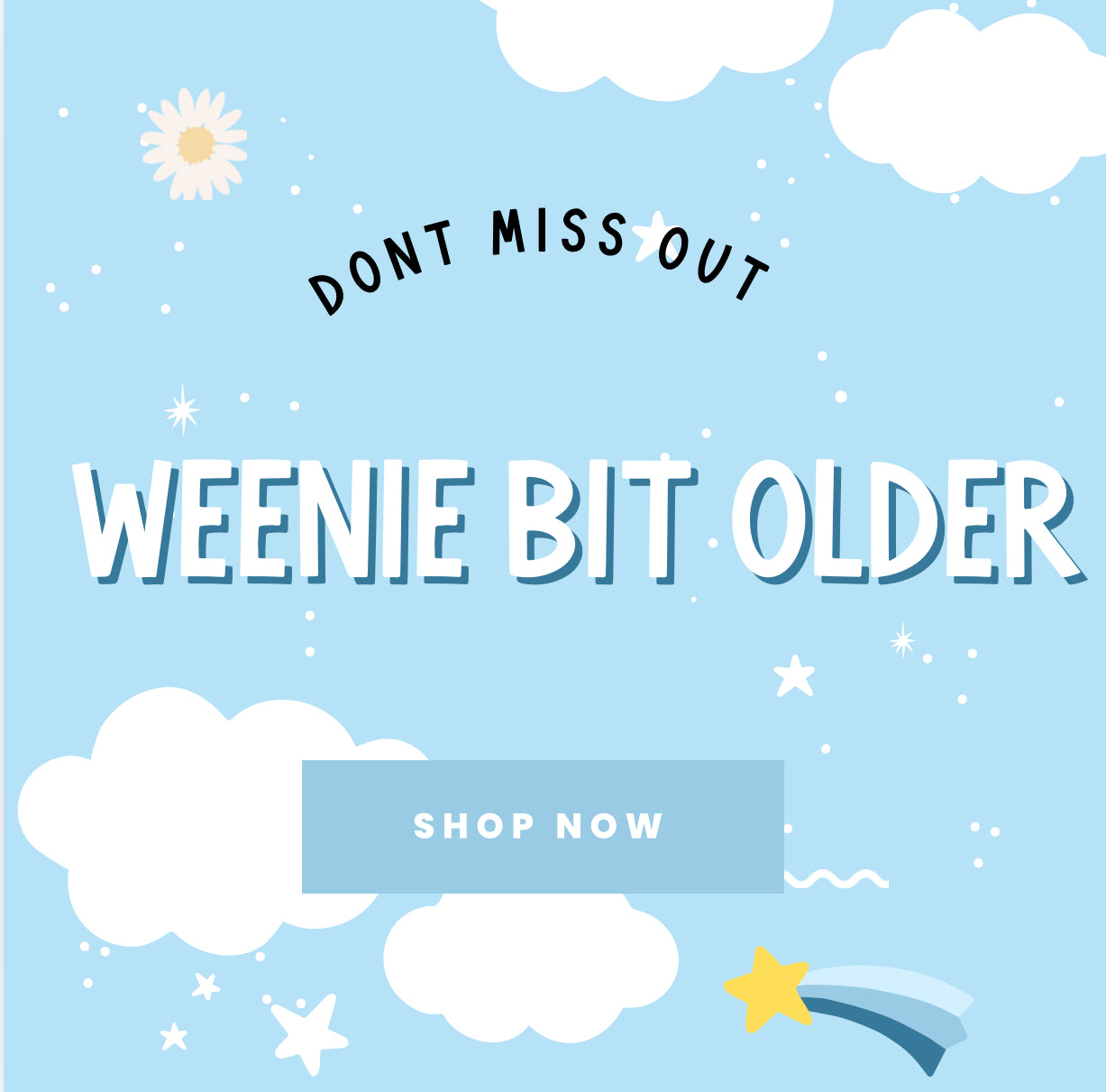 Weenie Bit Older
