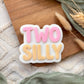 Two Silly