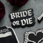 Bride or Die