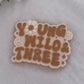 Young, Wild & Three
